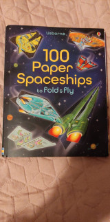100 Paper Spaceships to Fold and Fly