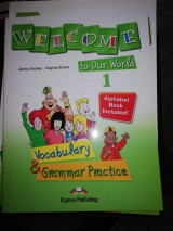 Welcome to our World 1 Vocabulary & Grammar Practice