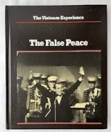 The Vietnam Experience: The False Peace, 1972-1974