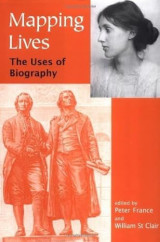 Mapping Lives: The Uses of Biography: British Academy Centenary Monographs