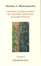 L'indentite kaleidoscopique de l'ecriture theatrale de Habib Tengour