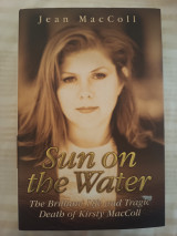 Sun on the water/ The Brilliant Life and Tragic Death of Kirsty MacColl