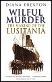 Wilful Murder: The Sinking of the Lusitania