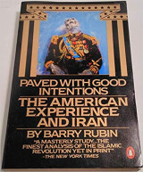 Paved with Good Intentions: The American Experience in Iran