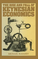 The Rise and Fall of Keynesian Economics