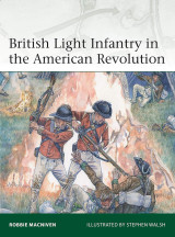 British Light Infantry in the American Revolution (Elite, 237)