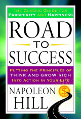 Road to Success: The Classic Guide for Prosperity and Happiness
