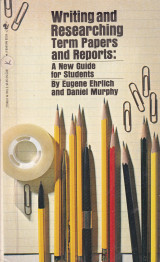 Writing and researching term papers and reports. A new guide for students