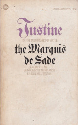 Justine or the misfortunes of virtue The Marguis de Sade.G A cmplete and unexputgated translation by Alan Walton