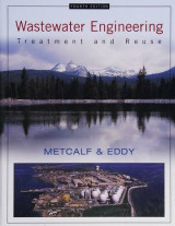 Wastewater Engineering: Treatment and Reuse
