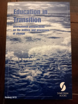Education in Transition: International Perspectives on the Politics and Processes of Change