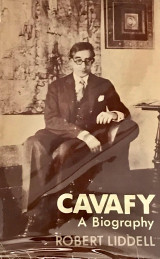 Cavafy a critical biography by Robert Liddell