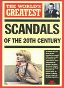 The World's Greatest Scandals of the 20th Century