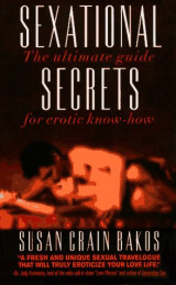 Sexational Secrets: The Ultimate Guide for Erotic Know-How