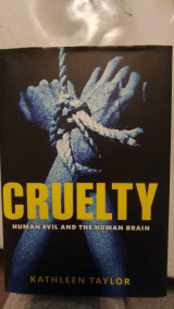 Cruelty, Human Evil And the Human Brain