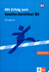 Mit Erfolg zum Goethe-Zertifikat B2