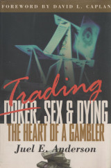 Poker sex and dying - The heart of a gambler