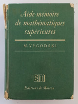 Aide-Mémoire de Mathématiques Supérieurs, A l'usage des élèves de l' Enseignement Supérieur Scientifique et Technique, des élèves de Mathématiques