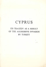 Cyprus its tragedy as result of the aggressive invasion by Turkey