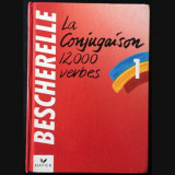 Bescherelle: la conjugaison pour tous: dictionnaire de 12000 verbes