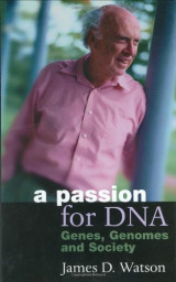 A Passion for DNA: Genes, Genomes, and Society