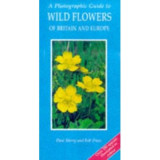 Wild Flowers of Britain and Europe, A photographic guide to