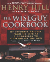 The Wise Guy Cookbook: My Favorite Recipes From My Life as a Goodfella to Cooking on the Run