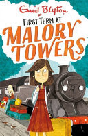 Malory Towers: 01: First Term
