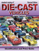 Standard Catalog of Die-Cast Vehicles