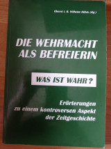 Die Wehrmacht als Befreierin - was ist wahr?