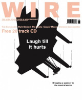 The Wire Magazine Issue 256 - Laugh Till It Hurts