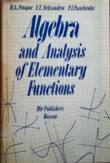 Algebra and Analysis of Elementary Functions