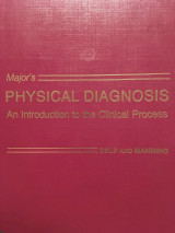 Major's Physical Diagnosis - An Introduction to the Clinical Process