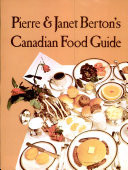 Pierre & Janet Berton's Canadian Food Guide