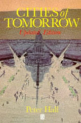Cities of Tomorrow: An Intellectual History of Urban Planning and Design in the Twentieth Century