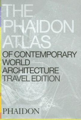 The Phaidon Atlas of Contemporary World Architecture