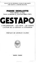 Gestapo: L'organisation.-Les chefs.-Les agents.-L'action de la Gestapo à l'étranger.-Préface de Georges Saurez