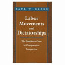 Labor Movements and Dictatorships