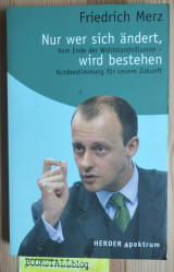 Nur wer sich ändert, wird bestehen. Vom Ende der Wohlstandsillusion. Kursbestimmung für unsere Zukunft
