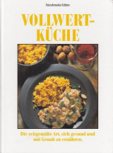 Vollwertküche - Feinschmecker Edition