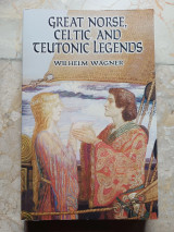 Great Norse Celtic and Teutonic legends