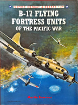 B-17 Flying Fortress Units of the Pacific War (Combat Aircraft, 39)