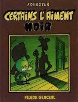 Certains l'aiment noir