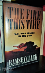 The Fire This Time : U.S. War Crimes in the Gulf