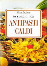 In cucina con Antipasti caldi