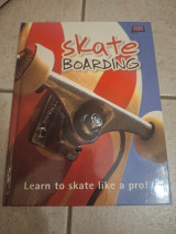 Skate Boarding Learn to skate like a pro