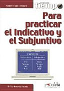 Tiempo para practicar el indicativo y el subjuntivo