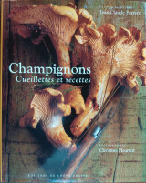 Champignons. Cueillettes et recettes