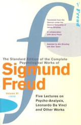Volume 11: Five Lectures on Psycho-Analysis, Leonardo Da Vinci and Other Works (1910)