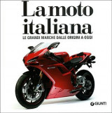 La moto italiana. Le grandi marche dalle origini ad oggi